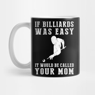 Cue the Laughter: If Billiards Were Easy, It'd Be Called Your Mom! Mug